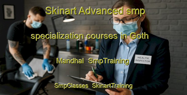 Skinart Advanced smp specialization courses in Goth Mandhal | SmpTraining | SmpClasses | SkinartTraining-Pakistan
