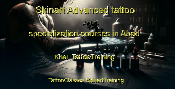 Skinart Advanced tattoo specialization courses in Abad Khel | #TattooTraining #TattooClasses #SkinartTraining-Pakistan