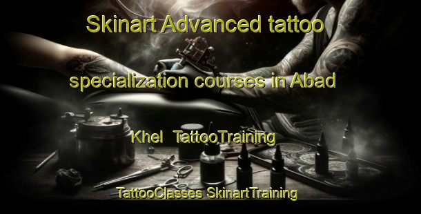 Skinart Advanced tattoo specialization courses in Abad Khel | #TattooTraining #TattooClasses #SkinartTraining-Pakistan