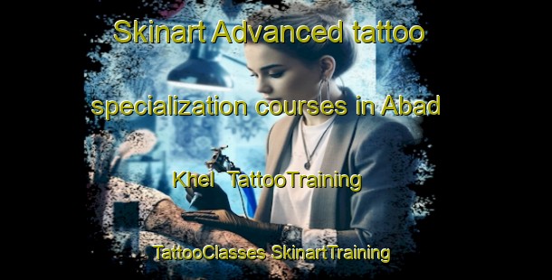 Skinart Advanced tattoo specialization courses in Abad Khel | #TattooTraining #TattooClasses #SkinartTraining-Pakistan