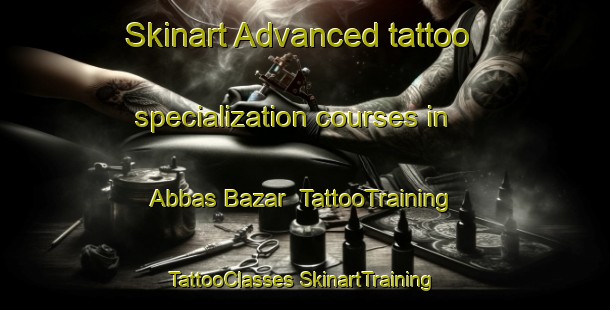 Skinart Advanced tattoo specialization courses in Abbas Bazar | #TattooTraining #TattooClasses #SkinartTraining-Pakistan