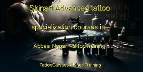 Skinart Advanced tattoo specialization courses in Abbasi Nagar | #TattooTraining #TattooClasses #SkinartTraining-Pakistan