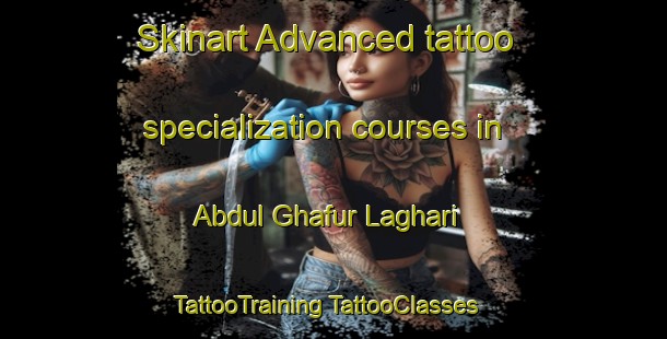 Skinart Advanced tattoo specialization courses in Abdul Ghafur Laghari | #TattooTraining #TattooClasses #SkinartTraining-Pakistan