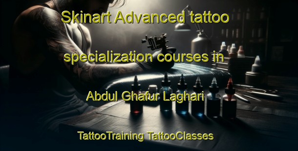 Skinart Advanced tattoo specialization courses in Abdul Ghafur Laghari | #TattooTraining #TattooClasses #SkinartTraining-Pakistan