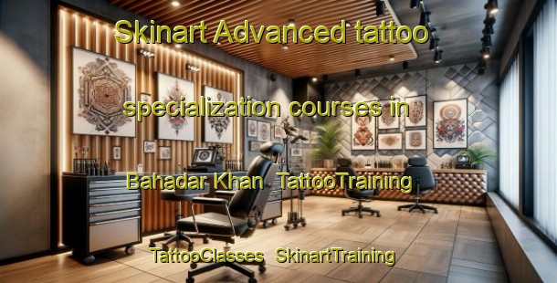 Skinart Advanced tattoo specialization courses in Bahadar Khan | TattooTraining | TattooClasses | SkinartTraining-Pakistan
