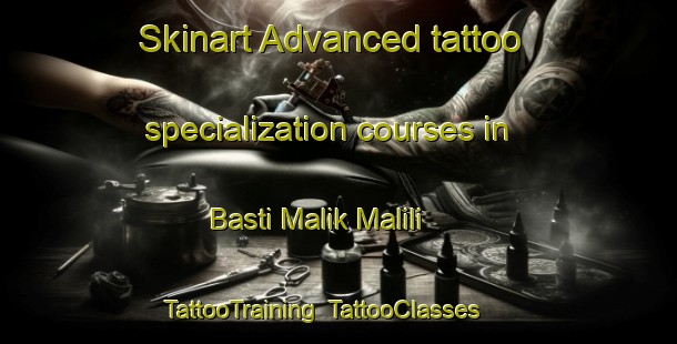 Skinart Advanced tattoo specialization courses in Basti Malik Malili | TattooTraining | TattooClasses | SkinartTraining-Pakistan