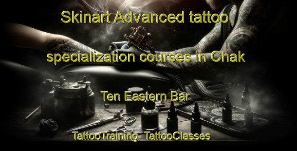 Skinart Advanced tattoo specialization courses in Chak Ten Eastern Bar | TattooTraining | TattooClasses | SkinartTraining-Pakistan