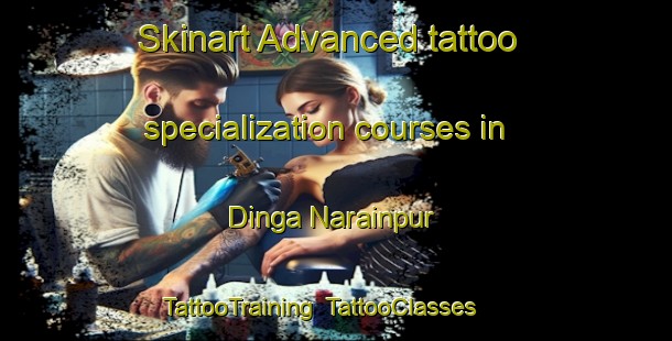 Skinart Advanced tattoo specialization courses in Dinga Narainpur | TattooTraining | TattooClasses | SkinartTraining-Pakistan