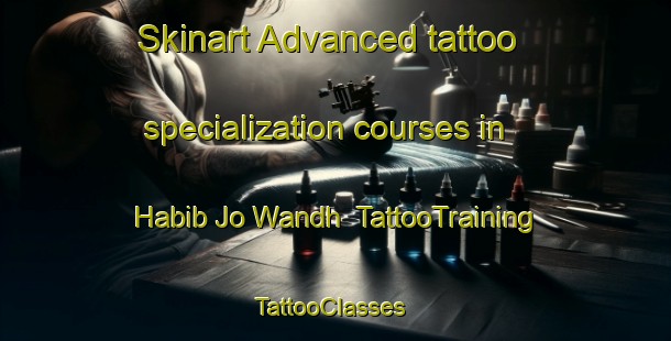Skinart Advanced tattoo specialization courses in Habib Jo Wandh | TattooTraining | TattooClasses | SkinartTraining-Pakistan