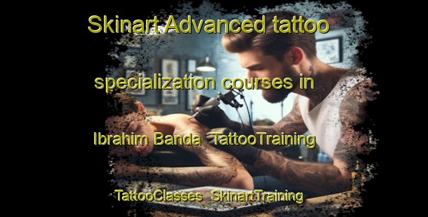 Skinart Advanced tattoo specialization courses in Ibrahim Banda | TattooTraining | TattooClasses | SkinartTraining-Pakistan