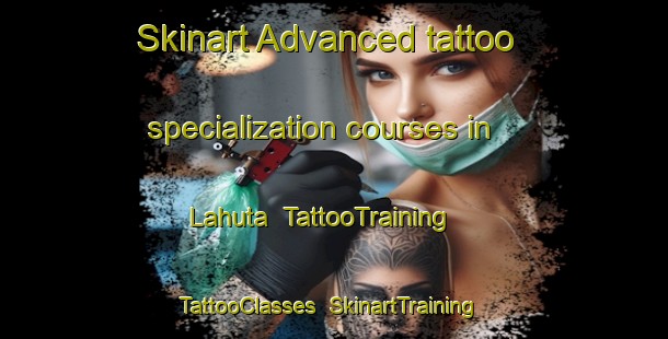 Skinart Advanced tattoo specialization courses in Lahuta | TattooTraining | TattooClasses | SkinartTraining-Pakistan