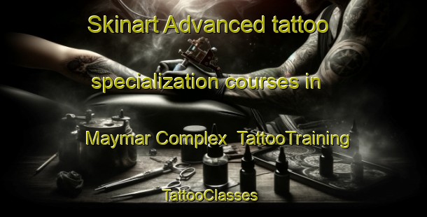 Skinart Advanced tattoo specialization courses in Maymar Complex | TattooTraining | TattooClasses | SkinartTraining-Pakistan