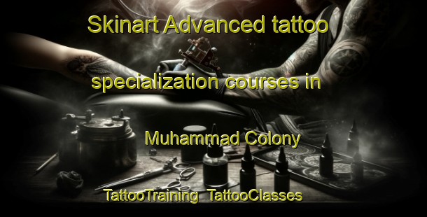 Skinart Advanced tattoo specialization courses in Muhammad Colony | TattooTraining | TattooClasses | SkinartTraining-Pakistan