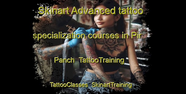 Skinart Advanced tattoo specialization courses in Pir Panch | TattooTraining | TattooClasses | SkinartTraining-Pakistan