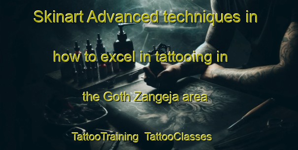 Skinart Advanced techniques in how to excel in tattooing in the Goth Zangeja area | TattooTraining | TattooClasses | SkinartTraining-Pakistan