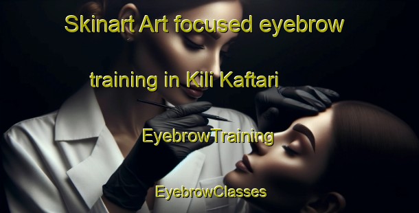 Skinart Art-focused eyebrow training in Kili Kaftari | EyebrowTraining | EyebrowClasses | SkinartTraining-Pakistan