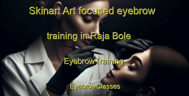 Skinart Art-focused eyebrow training in Raja Bole | EyebrowTraining | EyebrowClasses | SkinartTraining-Pakistan