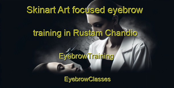 Skinart Art-focused eyebrow training in Rustam Chandio | EyebrowTraining | EyebrowClasses | SkinartTraining-Pakistan