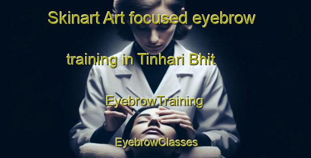Skinart Art-focused eyebrow training in Tinhari Bhit | EyebrowTraining | EyebrowClasses | SkinartTraining-Pakistan
