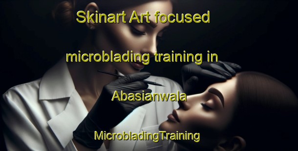 Skinart Art-focused microblading training in Abasianwala | #MicrobladingTraining #MicrobladingClasses #SkinartTraining-Pakistan