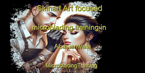 Skinart Art-focused microblading training in Abasianwala | #MicrobladingTraining #MicrobladingClasses #SkinartTraining-Pakistan