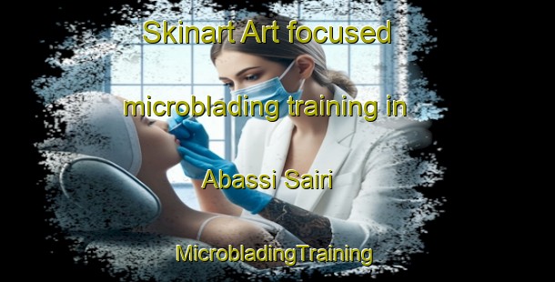 Skinart Art-focused microblading training in Abassi Sairi | #MicrobladingTraining #MicrobladingClasses #SkinartTraining-Pakistan