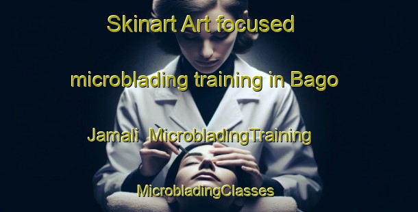 Skinart Art-focused microblading training in Bago Jamali | MicrobladingTraining | MicrobladingClasses | SkinartTraining-Pakistan