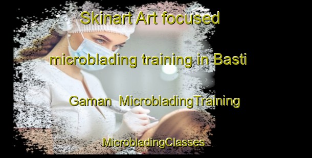 Skinart Art-focused microblading training in Basti Gaman | MicrobladingTraining | MicrobladingClasses | SkinartTraining-Pakistan