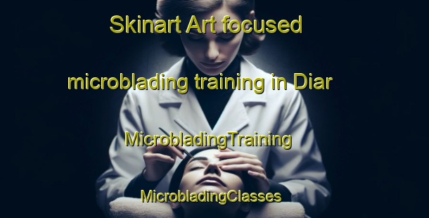 Skinart Art-focused microblading training in Diar | MicrobladingTraining | MicrobladingClasses | SkinartTraining-Pakistan