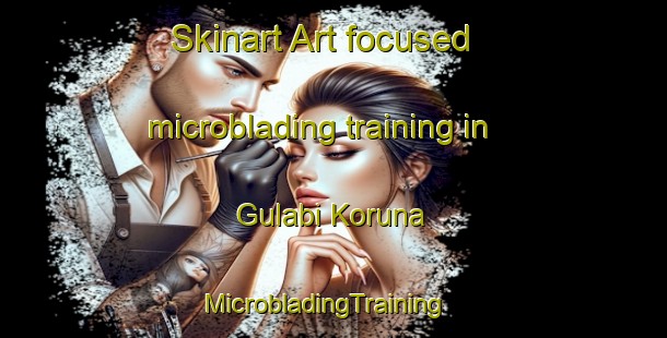 Skinart Art-focused microblading training in Gulabi Koruna | MicrobladingTraining | MicrobladingClasses | SkinartTraining-Pakistan