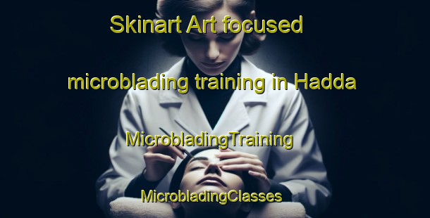 Skinart Art-focused microblading training in Hadda | MicrobladingTraining | MicrobladingClasses | SkinartTraining-Pakistan