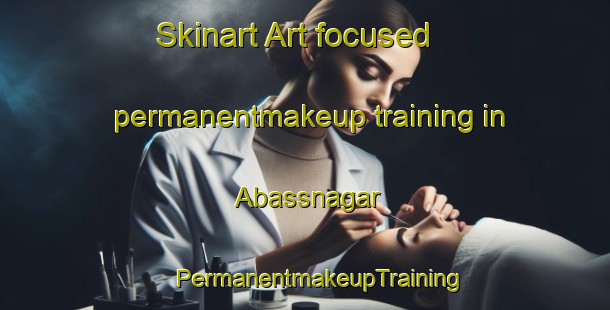 Skinart Art-focused permanentmakeup training in Abassnagar | #PermanentmakeupTraining #PermanentmakeupClasses #SkinartTraining-Pakistan