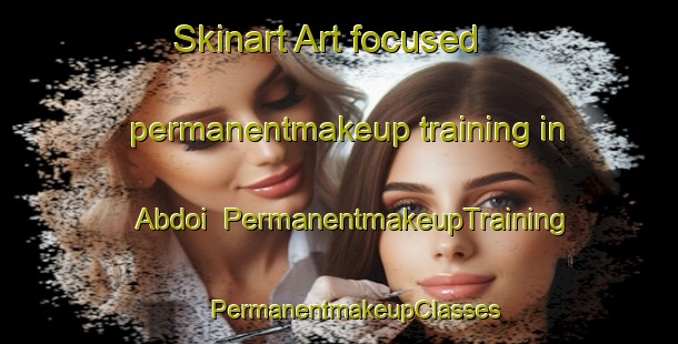 Skinart Art-focused permanentmakeup training in Abdoi | #PermanentmakeupTraining #PermanentmakeupClasses #SkinartTraining-Pakistan