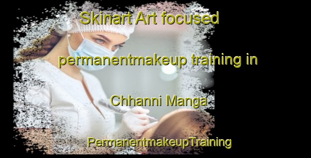 Skinart Art-focused permanentmakeup training in Chhanni Manga | PermanentmakeupTraining | PermanentmakeupClasses | SkinartTraining-Pakistan