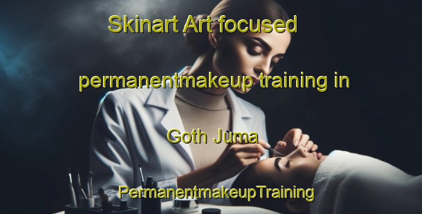 Skinart Art-focused permanentmakeup training in Goth Juma | PermanentmakeupTraining | PermanentmakeupClasses | SkinartTraining-Pakistan