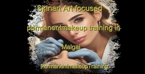 Skinart Art-focused permanentmakeup training in Malgai | PermanentmakeupTraining | PermanentmakeupClasses | SkinartTraining-Pakistan