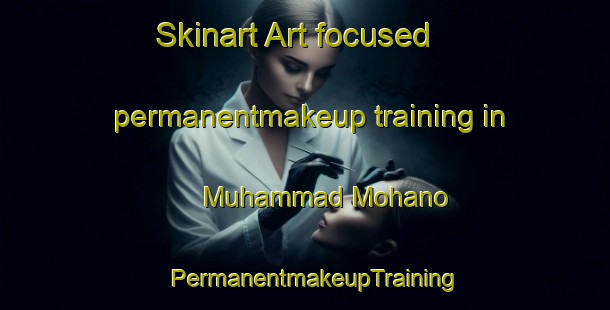 Skinart Art-focused permanentmakeup training in Muhammad Mohano | PermanentmakeupTraining | PermanentmakeupClasses | SkinartTraining-Pakistan