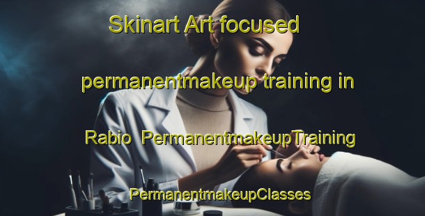 Skinart Art-focused permanentmakeup training in Rabio | PermanentmakeupTraining | PermanentmakeupClasses | SkinartTraining-Pakistan