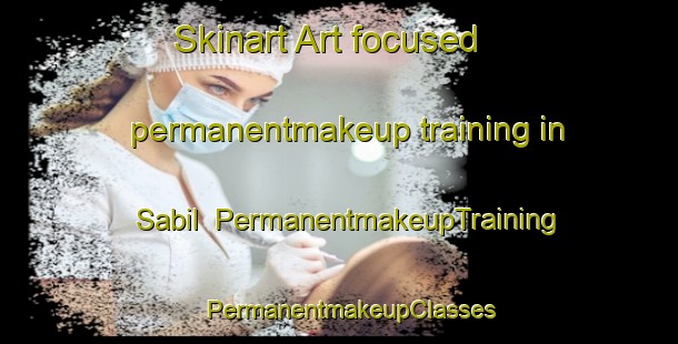 Skinart Art-focused permanentmakeup training in Sabil | PermanentmakeupTraining | PermanentmakeupClasses | SkinartTraining-Pakistan