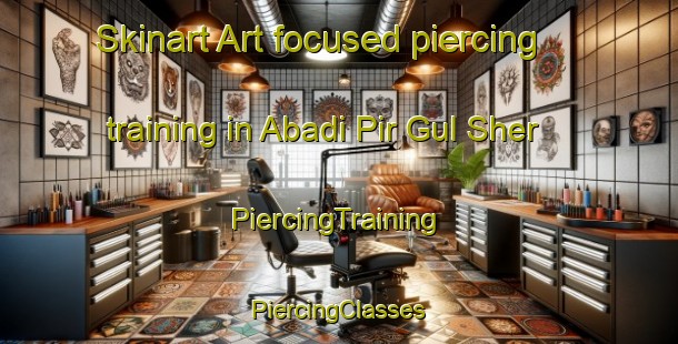 Skinart Art-focused piercing training in Abadi Pir Gul Sher | #PiercingTraining #PiercingClasses #SkinartTraining-Pakistan