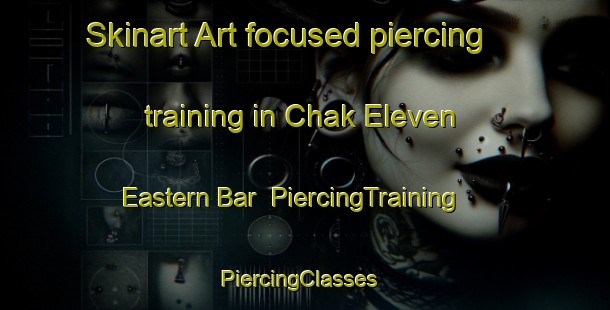 Skinart Art-focused piercing training in Chak Eleven Eastern Bar | PiercingTraining | PiercingClasses | SkinartTraining-Pakistan