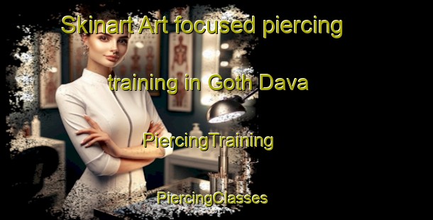 Skinart Art-focused piercing training in Goth Dava | PiercingTraining | PiercingClasses | SkinartTraining-Pakistan