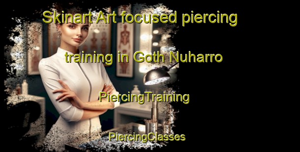 Skinart Art-focused piercing training in Goth Nuharro | PiercingTraining | PiercingClasses | SkinartTraining-Pakistan