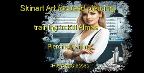 Skinart Art-focused piercing training in Kili Almas | PiercingTraining | PiercingClasses | SkinartTraining-Pakistan
