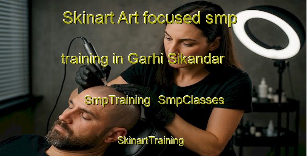 Skinart Art-focused smp training in Garhi Sikandar | SmpTraining | SmpClasses | SkinartTraining-Pakistan