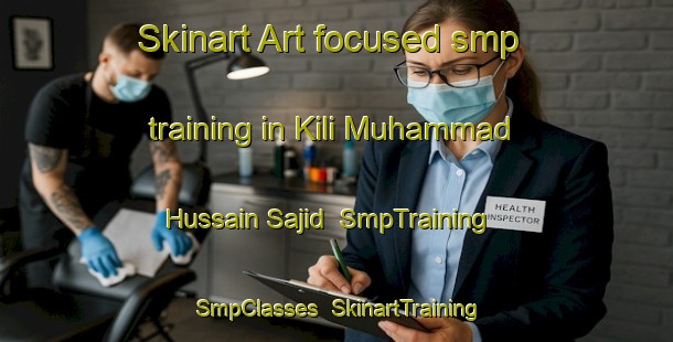Skinart Art-focused smp training in Kili Muhammad Hussain Sajid | SmpTraining | SmpClasses | SkinartTraining-Pakistan