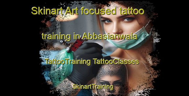 Skinart Art-focused tattoo training in Abbasianwala | #TattooTraining #TattooClasses #SkinartTraining-Pakistan