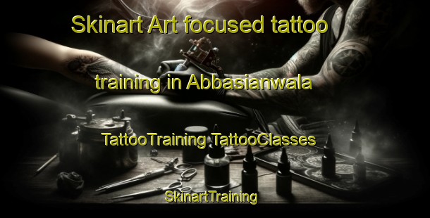 Skinart Art-focused tattoo training in Abbasianwala | #TattooTraining #TattooClasses #SkinartTraining-Pakistan