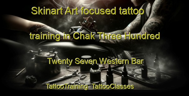 Skinart Art-focused tattoo training in Chak Three Hundred Twenty Seven Western Bar | TattooTraining | TattooClasses | SkinartTraining-Pakistan