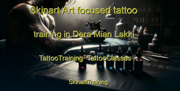 Skinart Art-focused tattoo training in Dera Mian Lakki | TattooTraining | TattooClasses | SkinartTraining-Pakistan
